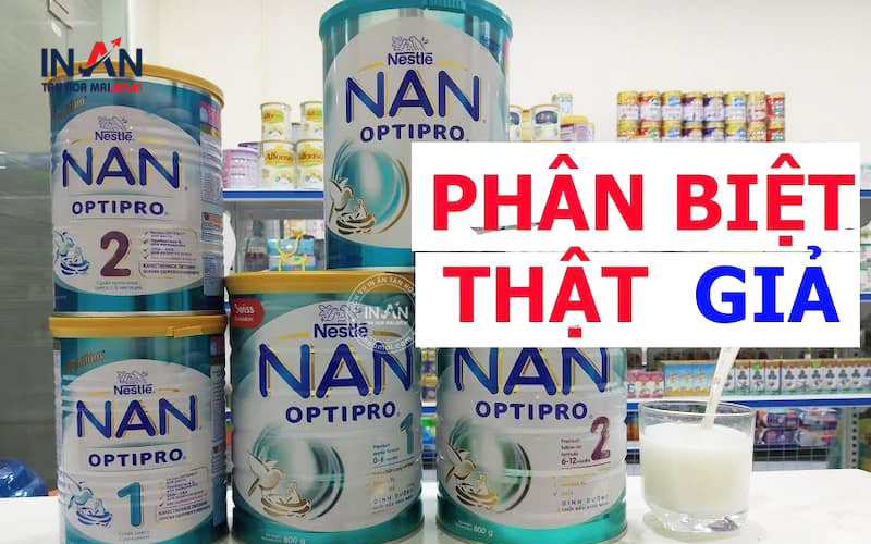 Cách phân biệt sữa Nan thật và giả Chuẩn xác & Hiệu quả