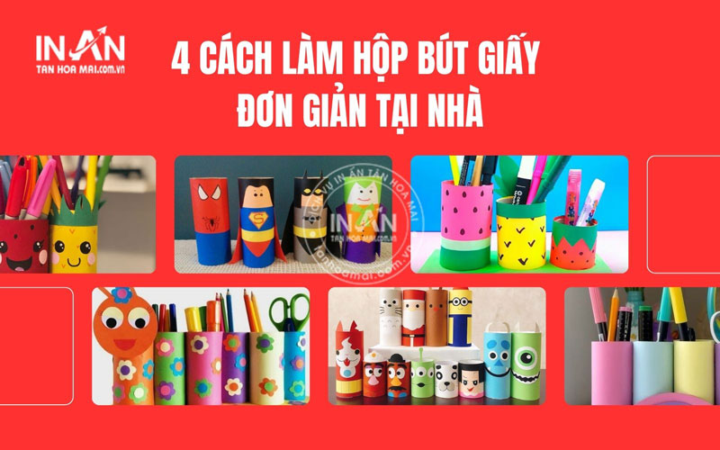 4 Cách làm hộp bút bằng giấy đẹp, độc đáo, tiết kiệm chi phí